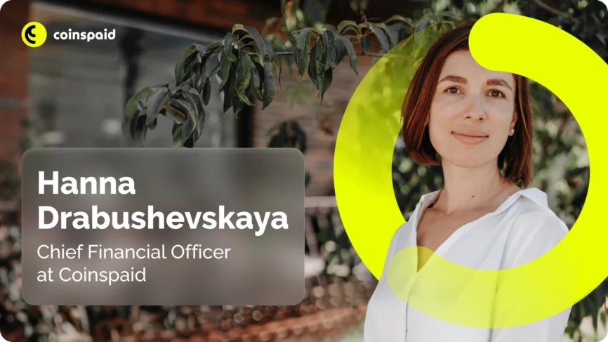 Coinspaid | Interview with Hanna Drabushevskaya, Chief Financial Officer Coinspaid