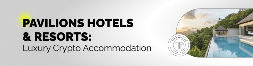 travel-companies-that-accept-crypto-payments-pavilions-hotels-and-resorts-1024×267 Coinspaid | Travel Companies That Accept Crypto Payments